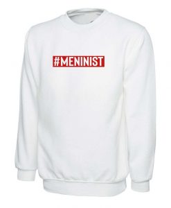 Meninist Sweatshirt