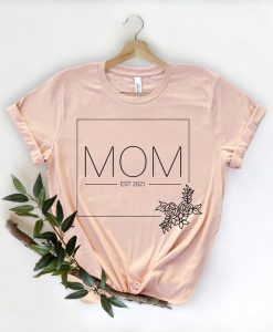 Mom Est. 2021 Shirt