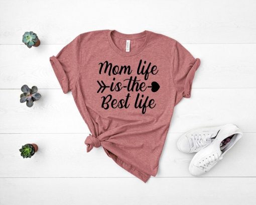 Mom life Is The Best Live T shirt