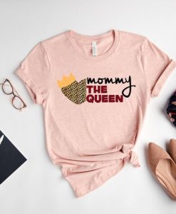 Mommy The Queen Shirt