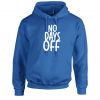 No Days Off Funny Hectic Routine Hoodie