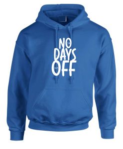 No Days Off Funny Hectic Routine Hoodie