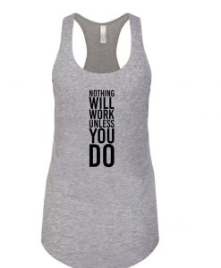 No Will Work Unless You Do Tank-Top