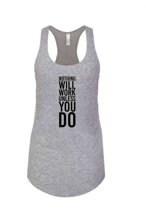 No Will Work Unless You Do Tank-Top