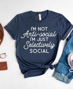 Not Anti Social Selectively Social Shirt