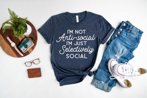 Not Anti Social Selectively Social Shirt