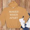 Nothing Makes Sense When We're Apart Hoodie