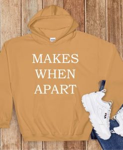 Nothing Makes Sense When We're Apart Hoodie