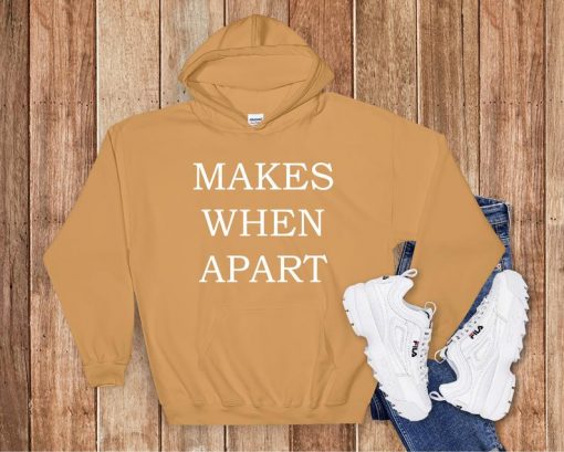 Nothing Makes Sense When We're Apart Hoodie