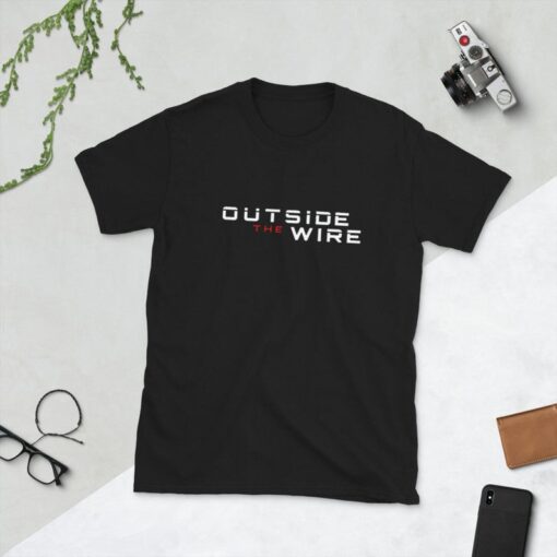 Outside The Wire T-Shirt