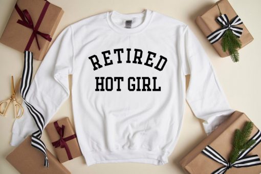 Retired Hot Girl Sweatshirt