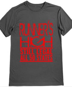 Runner's high legal in all 50 sate t-shirts