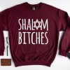 Shalom Bitches Sweatshirt