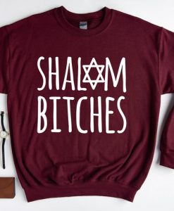 Shalom Bitches Sweatshirt