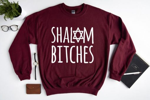 Shalom Bitches Sweatshirt