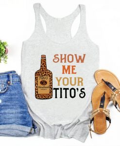 Show Me Your Tito's tank top