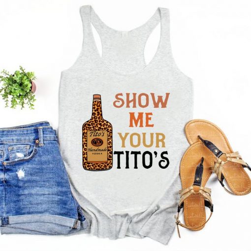 Show Me Your Tito's tank top