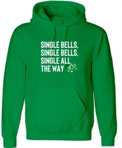 Single Bells Jingle Bells Single all the Way Funny Christmas Song for Singles Hoodie