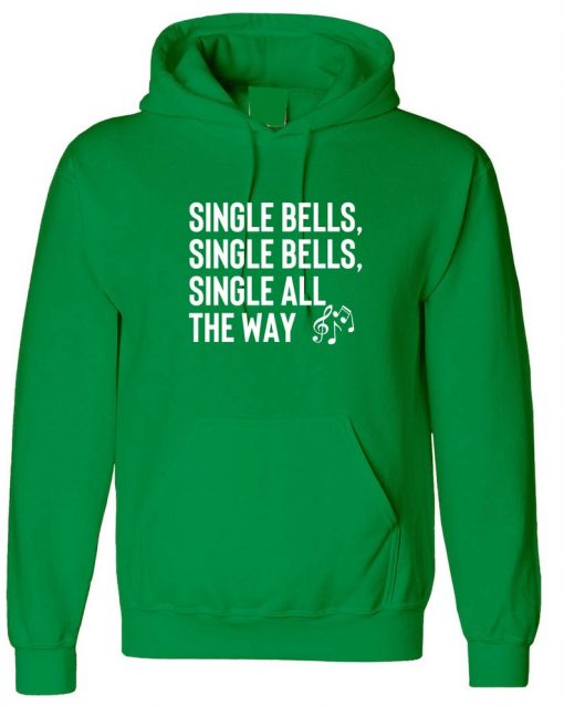 Single Bells Jingle Bells Single all the Way Funny Christmas Song for Singles Hoodie