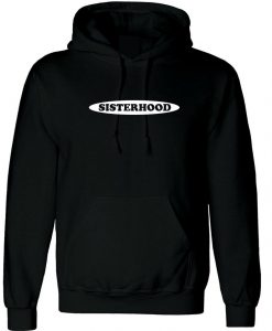 Sisterhood Funny Hoodie