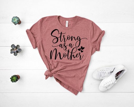 Strong Mom T Shirt