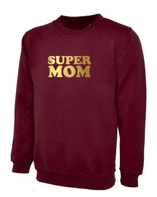 Super Mom Funny Sweatshirt