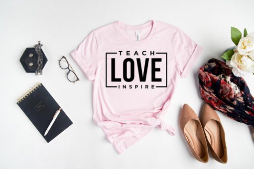 Teach Love Inspire Tee T Shirt