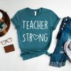 Teacher Strong Shirt