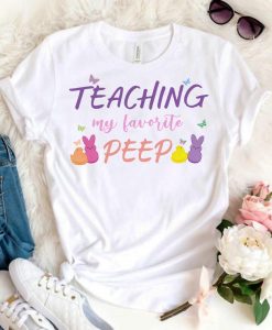 Teaching my favorite Peep Easter Unisex Tee T Shirt