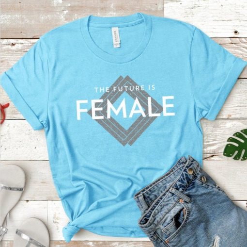 The Future is Female Tee Shirt