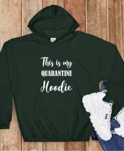 This is My Quarantine Hoodie