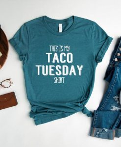 This is my Taco Tuesday Shirt