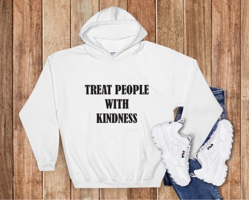 Treat People With Kindness Hoodie