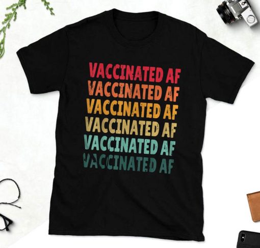 Vaccinated AF t-Shirt