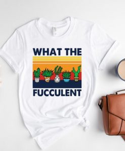 What the Fucculent Shirt