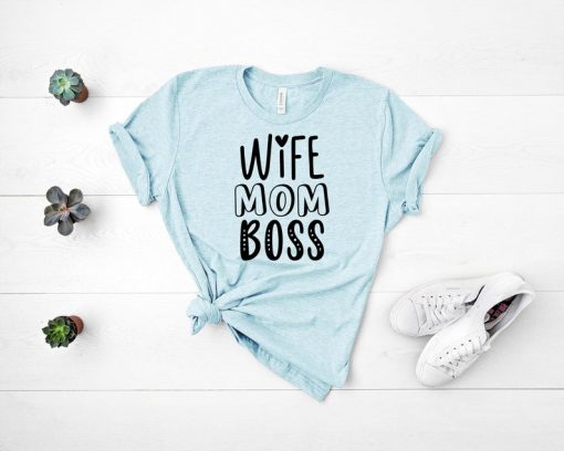 Wife Mom Boss T Shirt