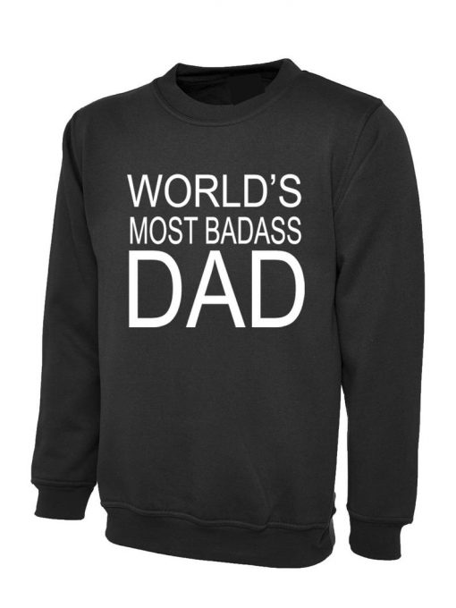 World's Most Badass Dad Sweatshirt