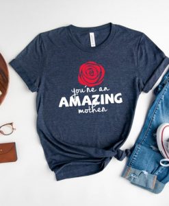 You are an Amazing Mother Shirt