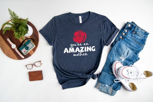 You are an Amazing Mother Shirt