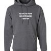 You can stop asking when we're having a baby now funny Hoodie