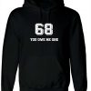 68 You Owe me one Funny Naughty Joke Hoodie