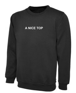 A Nice Top Ladies Womens Sweatshirt