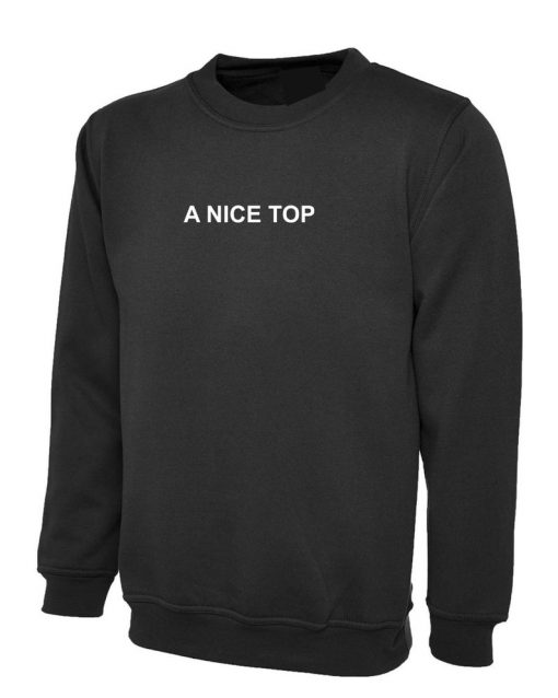 A Nice Top Ladies Womens Sweatshirt