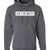 Ain't No Wifey Hoodie