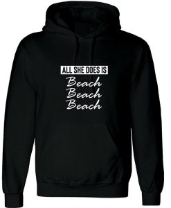 All She does Beach Beach Beach Lovers Womens Ladies Hoodie