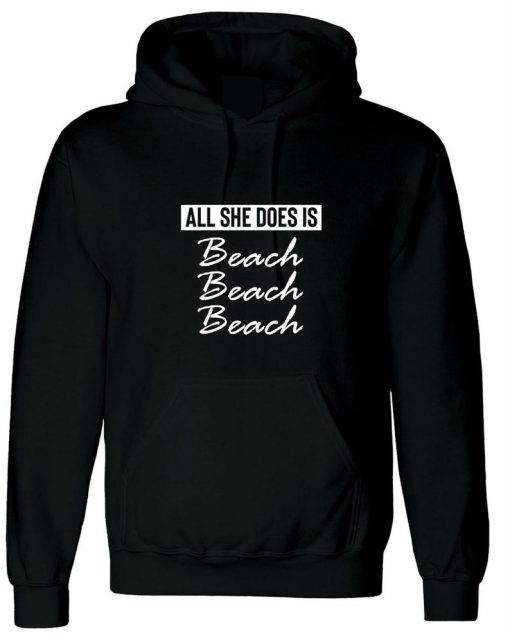 All She does Beach Beach Beach Lovers Womens Ladies Hoodie