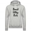 Almost Filthy Rich Hoodie