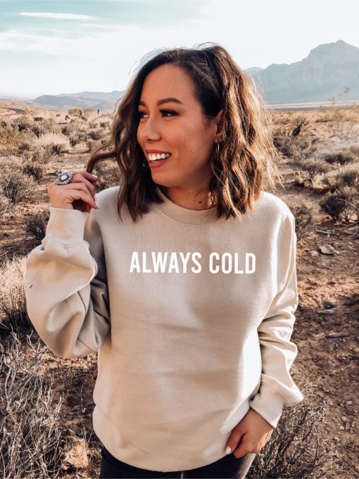 Always Cold Women's Graphic Sweatshirt