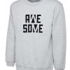 Awesome Sweatshirt