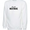 BEAUTIFUL NIGHTMARE Sweatshirt